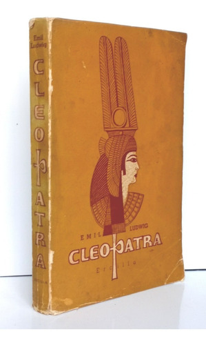 Cleopatra Historia Reina Emil Ludwig Biografía Ercilla 1956