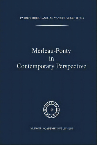 Merleau-ponty In Contemporary Perspectives, De Patrick Burke. Editorial Springer, Tapa Dura En Inglés