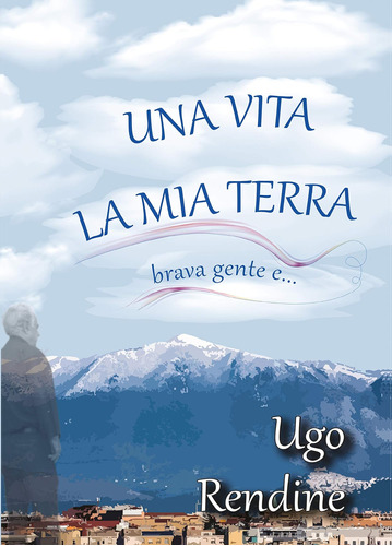 Libro: Una Vita, La Mia Terra (brava Gente E) (italian Edit