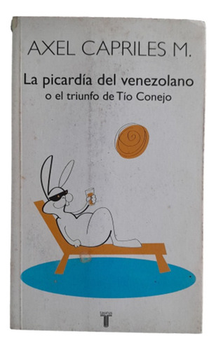 La Picardia Del Venezolano Triunfo De Tio Conejo A Capriles