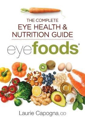 Libro Eyefoods : The Complete Eye Health And Nutrition Gu...