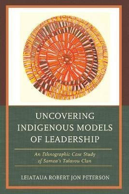 Libro Uncovering Indigenous Models Of Leadership : An Eth...