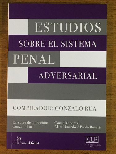 Estudios Sobre El Sistema Penal Adversarial - Rua, Gonzalo