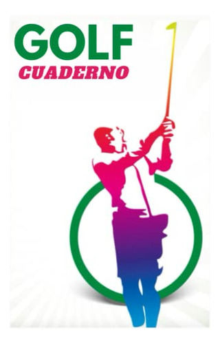 Golf Cuaderno: Cuaderno De Seguimiento De Golf | Accesorios