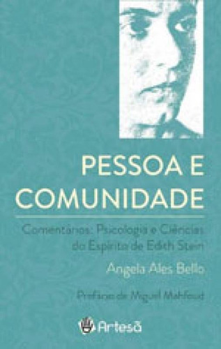 Pessoa E Comunidade: Comentários: Psicologia E Ciências Do Espírito De Edith Stein, De Bello, Angela Ales. Editora Artesa Editora, Capa Mole Em Português