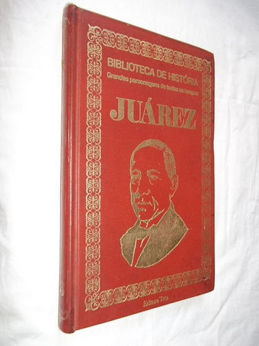 Livro - Coleção Bibliteca De Historia -  Juarez