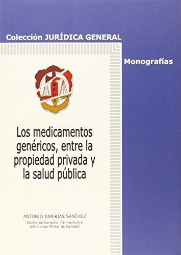 Los medicamentos genéricos, entre la propiedad privada y la salud pública, de ANTONIO JUBERIAS SANCHEZ. Editorial Reus S A, tapa blanda en español, 2014