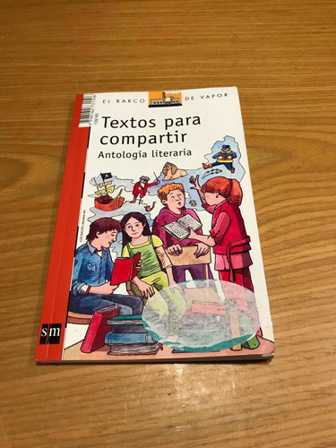 Textos Para Compartir Antologia Literaria El Barco De Vapor
