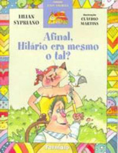 Afinal, hilário era mesmo o tal?, de Sypriano, Lilian. Editora Formato, capa mole em português