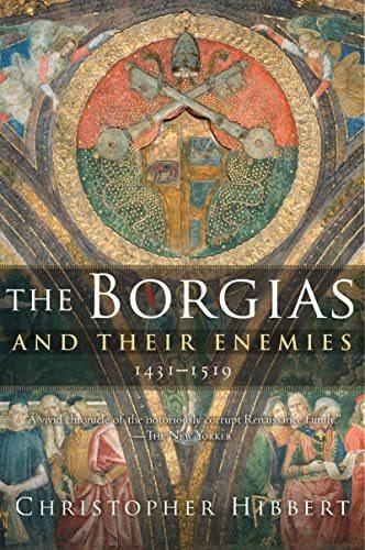 Book : The Borgias And Their Enemies 1431-1519 - Hibbert,..