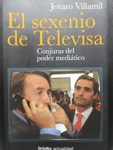 El Sexenio De Televisa Jenero Villamil 
