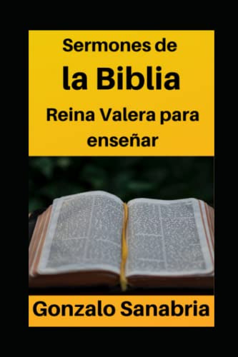 Sermones De La Biblia Reina Valera Para Enseñar: Basado En L