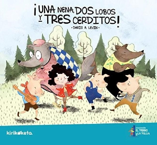 Libro - Una Nena Dos Lobos Y Tres Cerditos (coleccion El Pe