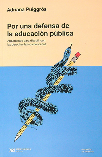 Por Una Defensa De La Educacion Publica - Adriana Puiggros