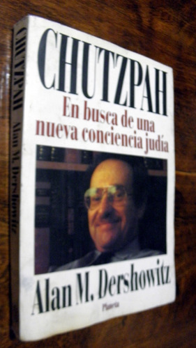 Chutzpah En Busca De Una Nueva Conciencia Judía - Dershowitz