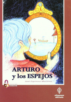 Libro Arturo Y Los Espejos De Alfaqueque