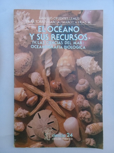 { El Océano Y Sus Recursos Iv. Oceanografía Biológica }