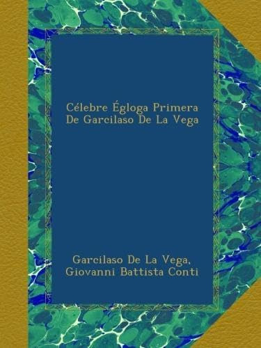 Libro: Célebre Égloga Primera De Garcilaso De La Vega (spani