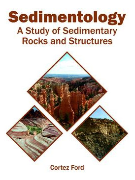 Libro Sedimentology: A Study Of Sedimentary Rocks And Str...