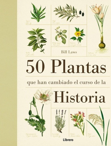 50 Plantas Que Han Cambiado El Curso De La Historia - Bill L