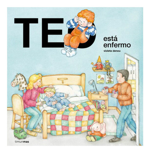 Libro: Teo Esta Enfermo / Violeta Denou