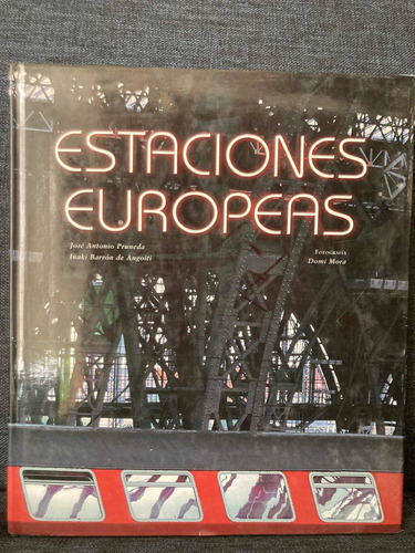 Estaciones Europeas. (trenes) Ja Pruneda Fotos Domi Mora