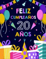 Comprar Feliz Cumpleaños 20 Años: Feliz Cumpleaños 20 Cuaderno 61+bo