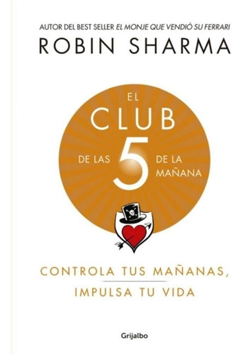 El Club De Las 5 De La Mañana Robin S. Sharma Grijalbo