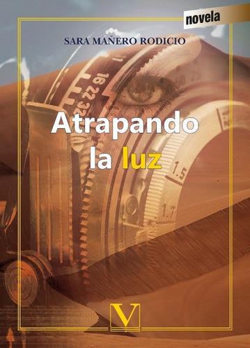 Atrapando la luz, de SARA MAÑERO RODICIO. Editorial Editorial Verbum, tapa blanda en español, 2018