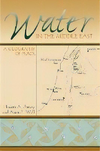 Water In The Middle East : A Geography Of Peace, De Hussein A. Amery. Editorial University Of Texas Press, Tapa Blanda En Inglés