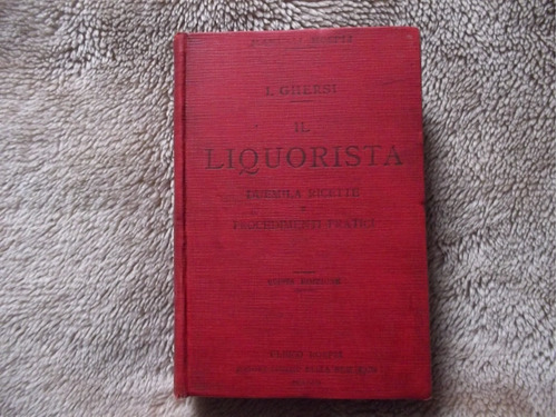   Libro Ghersi - Il Liquorista ,1925 ,raro Vintage