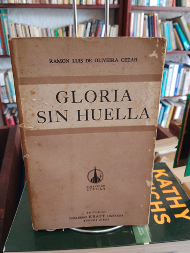 Gloria Sin Huella. Ramón Luis De Oliveira Cezar 