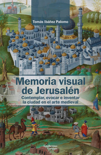 Memoria Visual De Jerusalén - Ibáñez Palomo, Tomás  -  