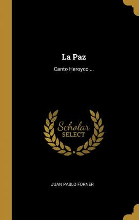 Libro La Paz : Canto Heroyco ... - Juan Pablo Forner