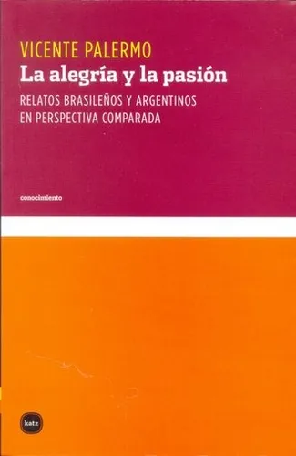 Alegria Y La Pasion, La - Vicente Palermo
