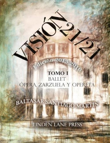Libro: Visión : (ballet, Ópera, Zarzuela Y Opereta; Teatro Y