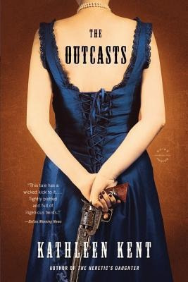 The Outcasts - Kathleen Kent