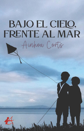 Libro: Bajo El Cielo, Frente Al Mar. Corts, Ainhoa. Editoria