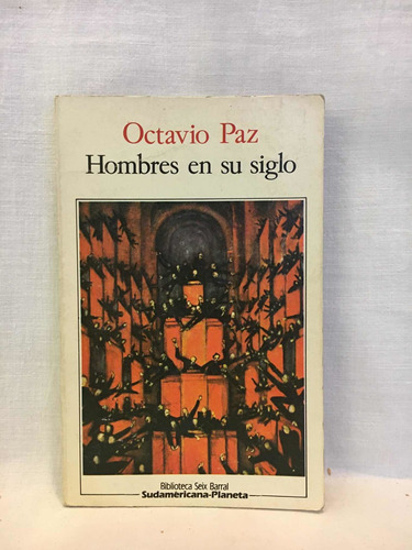 Hombres En Su Siglo - Octavio Paz - Sudamericana - B