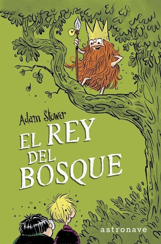 Libro: El Rey Del Bosque. Stower, Adam. Astronave
