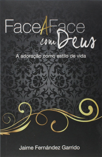 Face a face com Deus, de Garrido, Jaime Fernandez. Editora Ministérios Pão Diário, capa mole em português, 2016