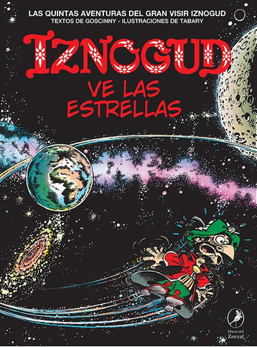 Iznogud 5 - Iznogud Ve Las Estrellas, De René Goscinny. Serie Iznogud Editorial Libros Del Zorzal, Tapa Blanda En Español, 2021
