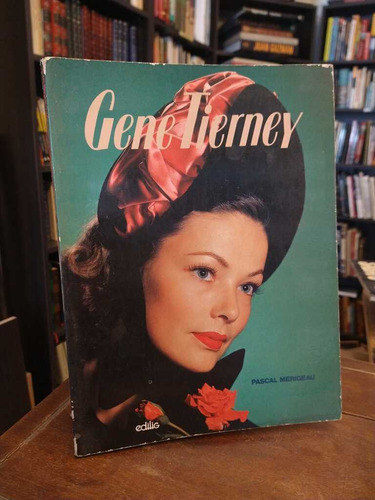 Gene Tierney - Pascal Mérigeau - En Fracés - Con Fotografías