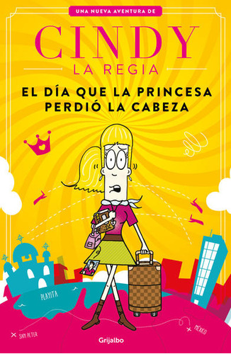 Libro: Cindy La Regia. El Día Que La Princesa Perdió La Cabe