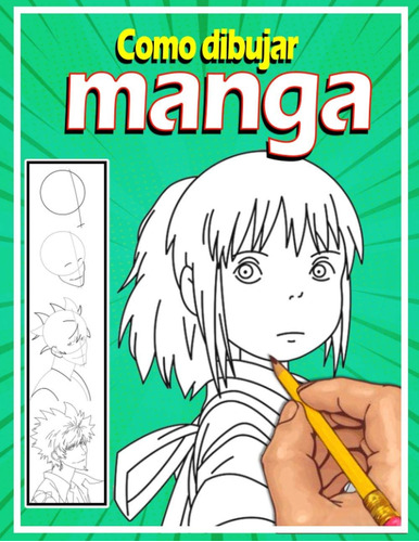 Libro: Como Dibujar Manga: Aprende A Dibujar Anime Y Manga A