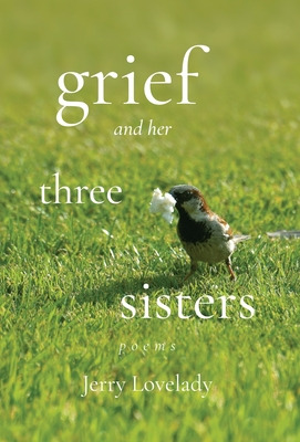 Libro Grief And Her Three Sisters - Lovelady, Jerry