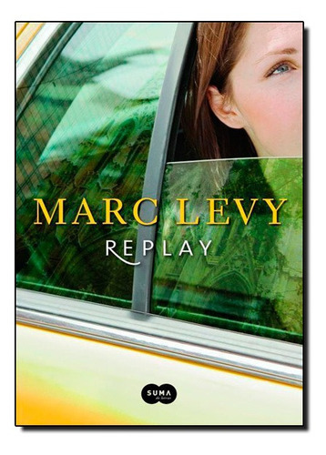 Replay: Replay, De Marc Levy., Vol. Não Aplica. Editora Suma, Capa Mole Em Português