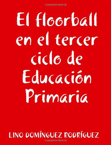 El Floorball En El Tercer Ciclo De Educacion Primaria