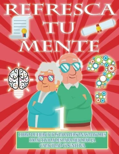 Refresca Tu Mente | Libro De Ejercicios Para..., De Doncos, Al. Editorial Independently Published En Español