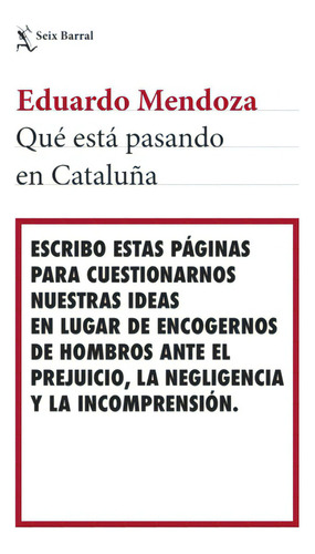 Quãâ© Estãâ¡ Pasando En Cataluãâ±a, De Mendoza, Eduardo. Editorial Seix Barral, Tapa Blanda En Español